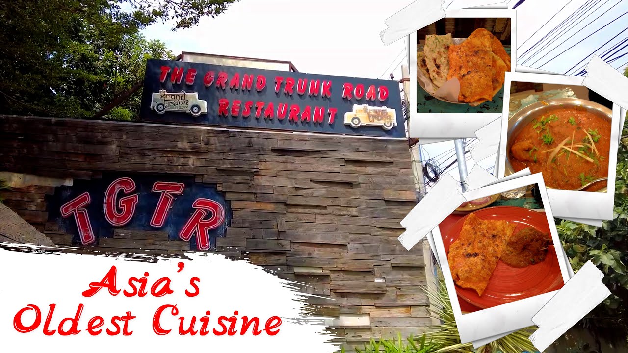 Grand Trunk Road Cuisine Asia's Oldest Cuisine Restaurant