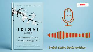 Ikigai: The Japanese Secret to a Long and Happy Life – Complete Audiobook Summary