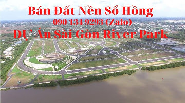 #Review  Dự Án Sài Gòn River Park Huyện Cần Giuộc