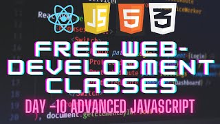 🔴 Free Web-development Course - Day 10 - Advanced JavaScript