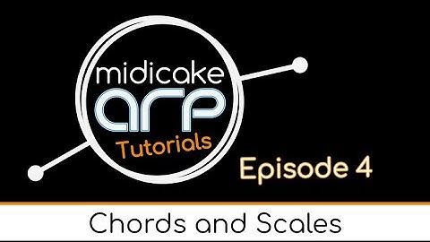 Midicake ARP - Tutorial 4  - Chords and Scales