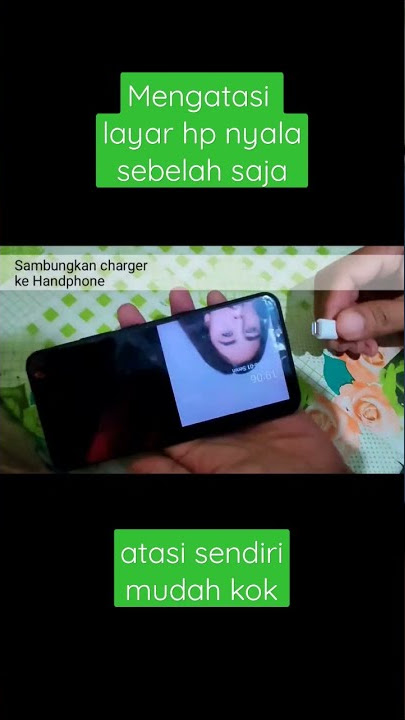 Layar HP anda nyala sebelah? atasi sendiri, mudah sangat.
