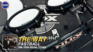 Fastball - The Way Drum Cover | NUX DM-310H Tone Demo