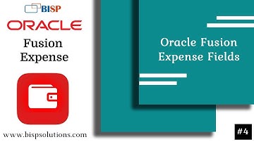 Oracle Fusion Expense Fields | Oracle Fusion Expense Cloud | Oracle Fusion Consultant | BISP Jobs