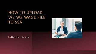 Information How to Upload W2 W3 Wage File to SSA Guide