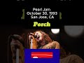 Pearl Jam Porch 10/30/93 San Jose CA #rock #live #pearljam #music #grunge #pj #concert #rocknroll