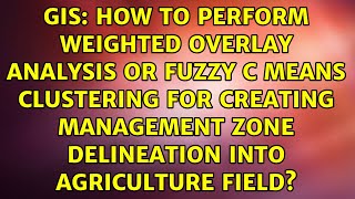 How to perform weighted overlay analysis