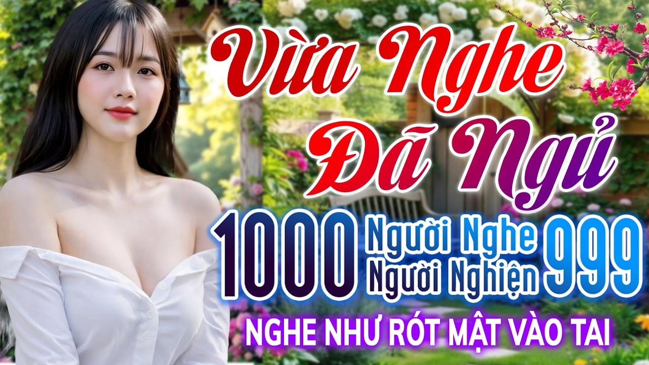 663 Ca Khúc Trữ Tình Vượt Thời Gian Dễ Nghe Dễ Ngủ CỰC ÊM TAI - 10000 Người Nghe 9999 Người Khóc