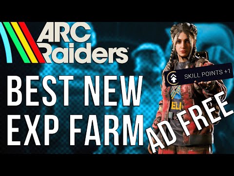 Easiest New Experience Farm In ARC Raiders Ad Free