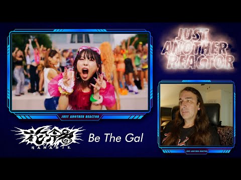Just Another Reactor reacts to Hanabie - Be The Gal (Music Video)