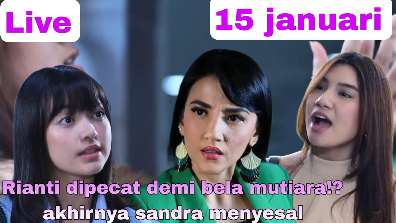 RIANTI DIPECAT DEMI BELA MUTIARA, AKHIRNYA SANDRA MENYESAL | Live Merangkai Kisah Indah Hari Ini