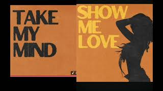 Take My Mind X Show Me Love slowed
