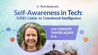 Self-Awareness in Tech: An ADHD Guide to Emotional Intelligence