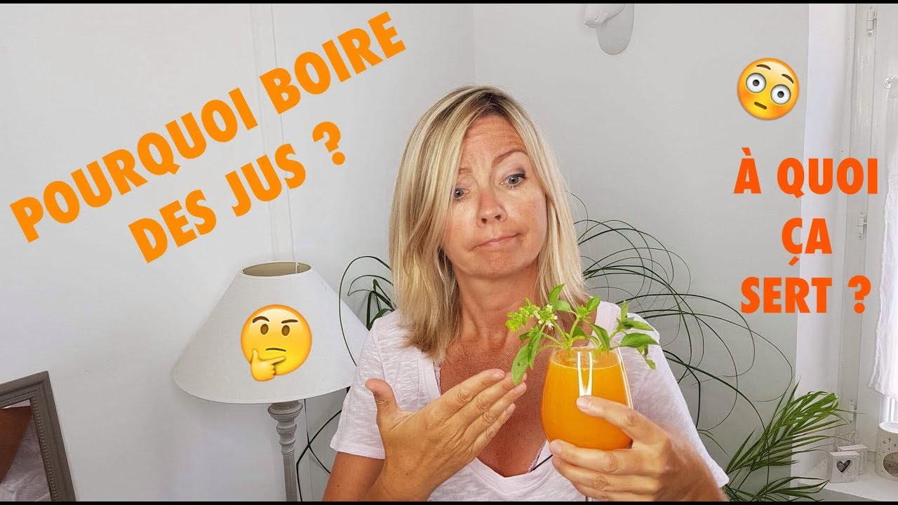 POURQUOI BOIRE DES JUS MAISON - YouTube