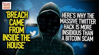 'Breach Came From Inside': Here's Why The Massive Twitter Hack Is More Insidious Than A Bitcoin Scam