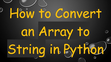 How to Convert an Array to String in Python