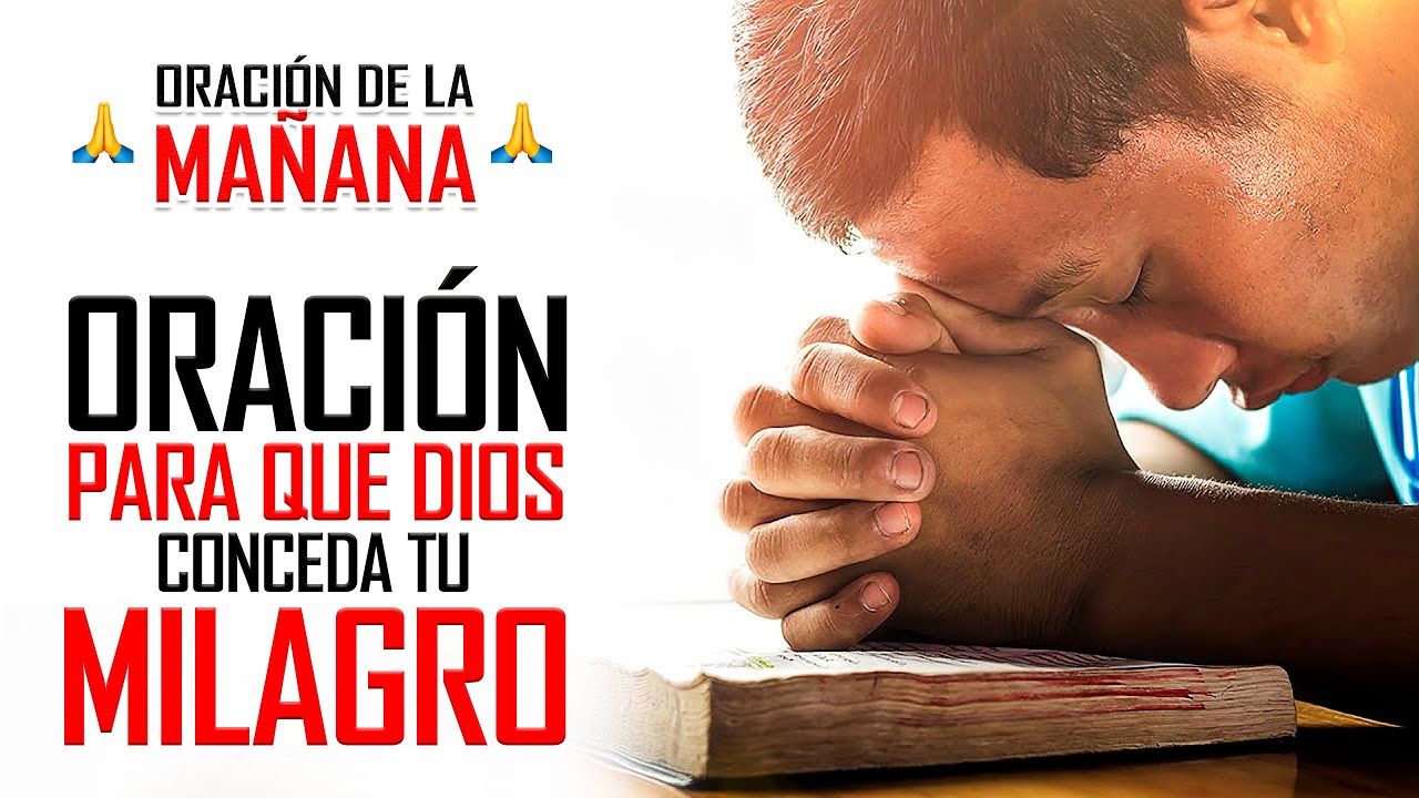 🔥ORACION DE LA MAÑANA 🙏 ORACIÓN PARA QUE DIOS BENDIGA TU VIDA CON UN ...