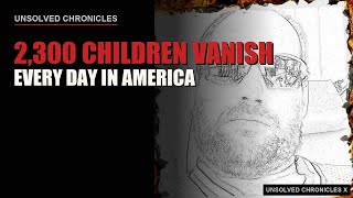 2,300 Children Vanish Every Day in America #shorts #missingchildren | Unsolved Chronicles