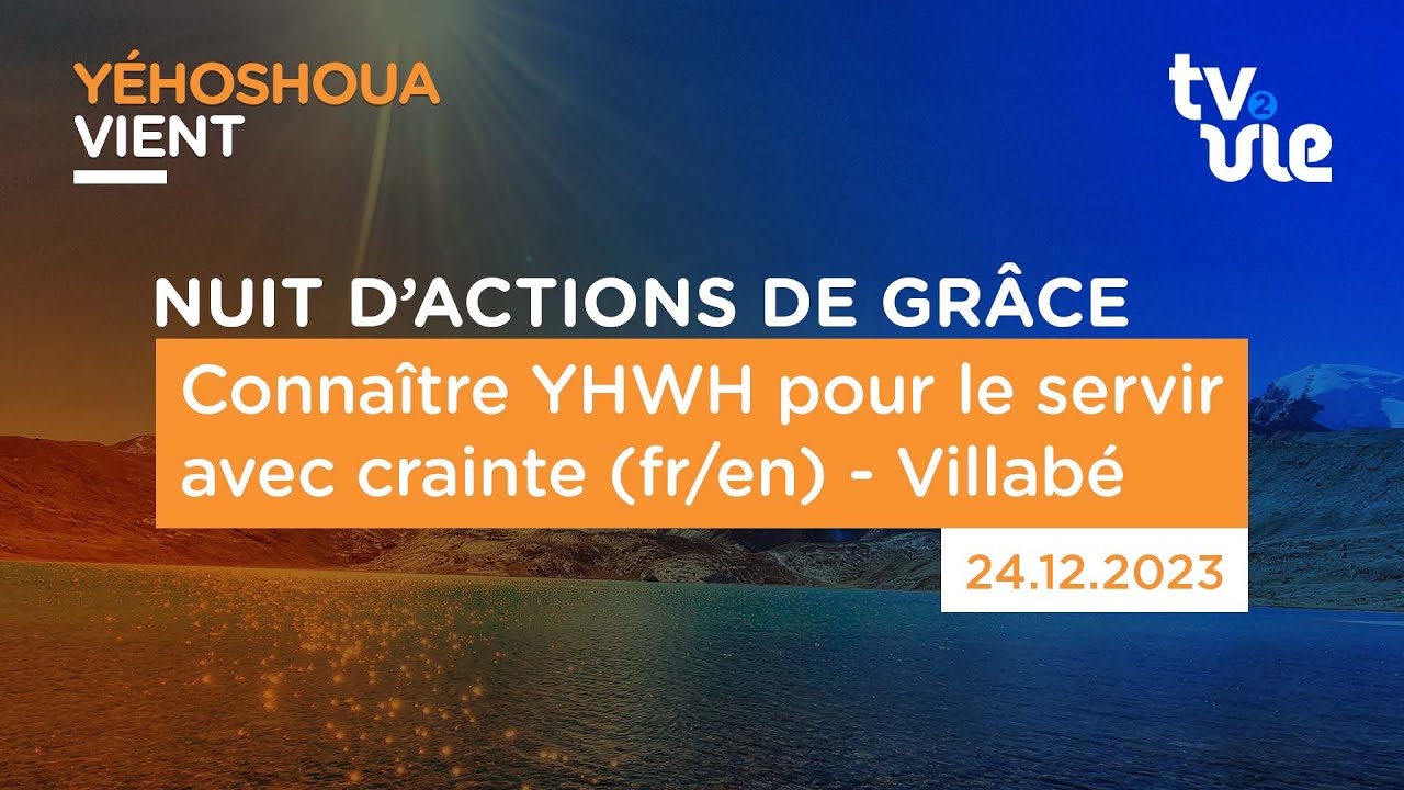 Connaître YHWH pour le servir avec crainte (fr/en) - Villabé (24/12/23)