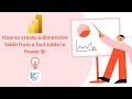 How to create a dimension table from a fact table in Power BI | Dimension and fact table in Power BI