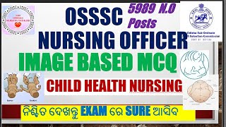 Osssc Nursing Officer Exam/IMAGE BASED MCQ/CHILD HEALTH NURSING/@Theodishanursingofficer/ Must watch