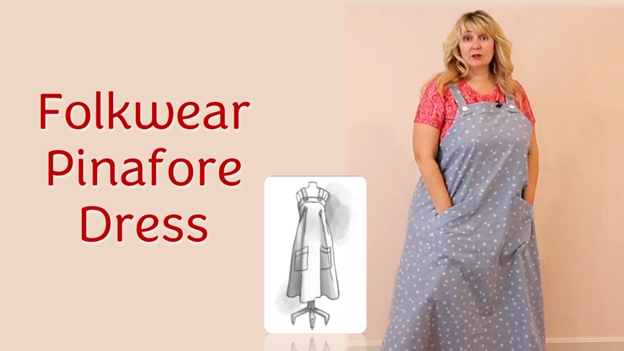 Folkwear Pinafore - Sew With Me Tutorial