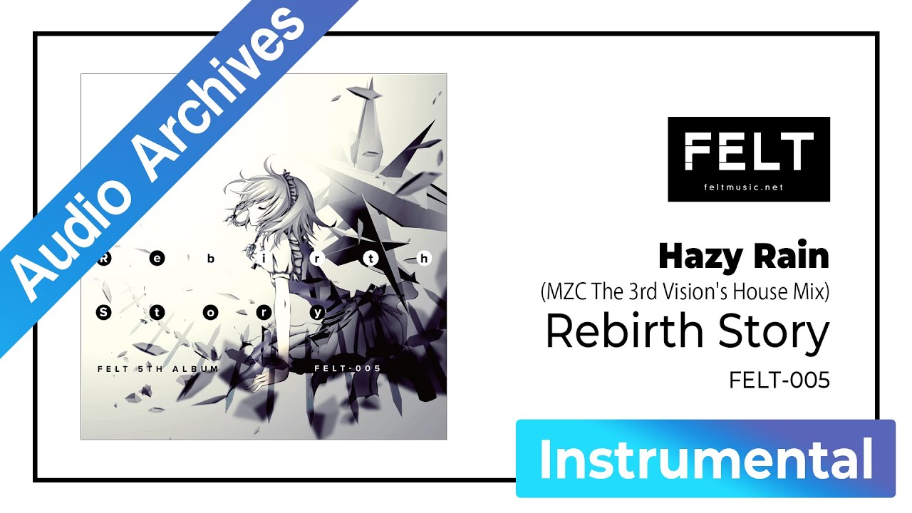 FELT】13. Hazy Rain（MZC The 3rd Vision's House Mix）（FELT-005
