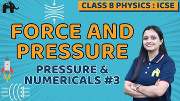 Force and Pressure Class 8 ICSE Physics | Selina Chapter 3 | Pressure & Numericals #3