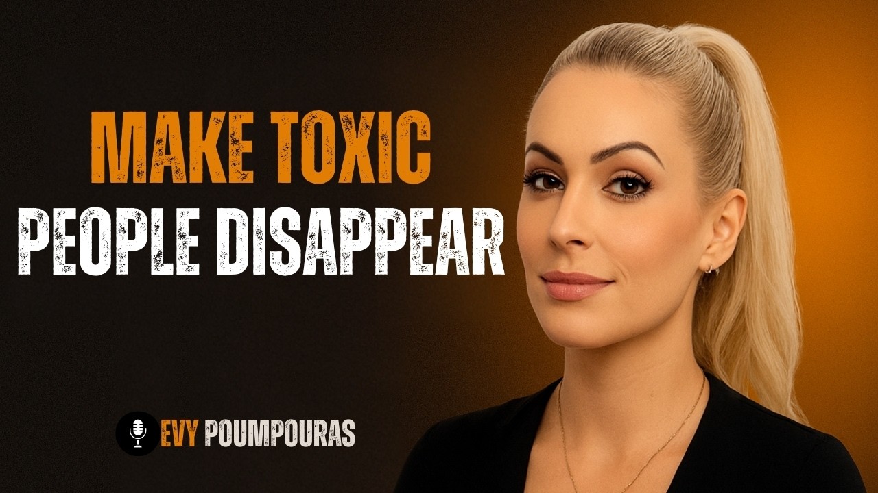 5 Subtle Behaviors That Quietly Make Toxic People Disappear | EVY POUMPOURAS Motivation