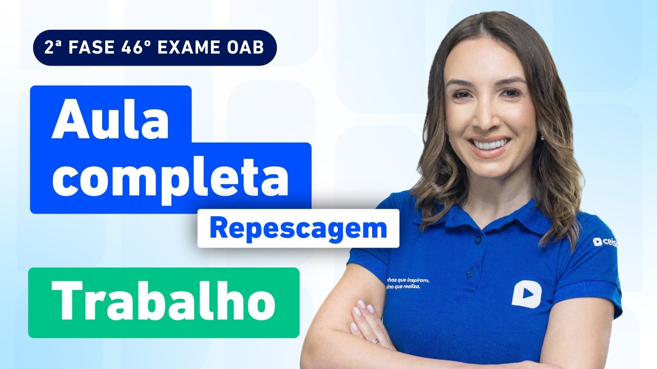 Aula Completa Processo do Trabalho ✍️ | Repescagem 2ª Fase 46º Exame