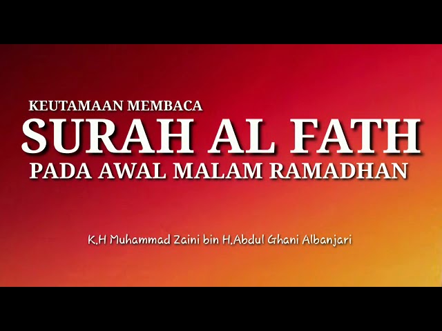 Keutamaan Membaca Surah Al Fath Pada Awal Malam Ramadhan Abah Guru Sekumpul Keutamaan Membaca Surah Al Fath Pada Awal Malam Ramadhan Abah Guru Sekumpul