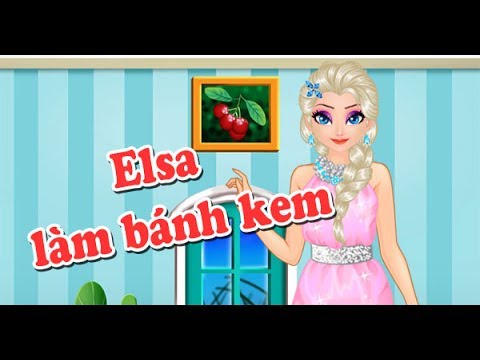 Hướng dẫn chơi game  Elsa làm bánh kem - Game Vui | Foci
