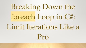 Breaking Down the foreach Loop in C#: Limit Iterations Like a Pro