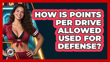 How Is Points Per Drive Allowed Used For Defense? - Gridiron Data Digest