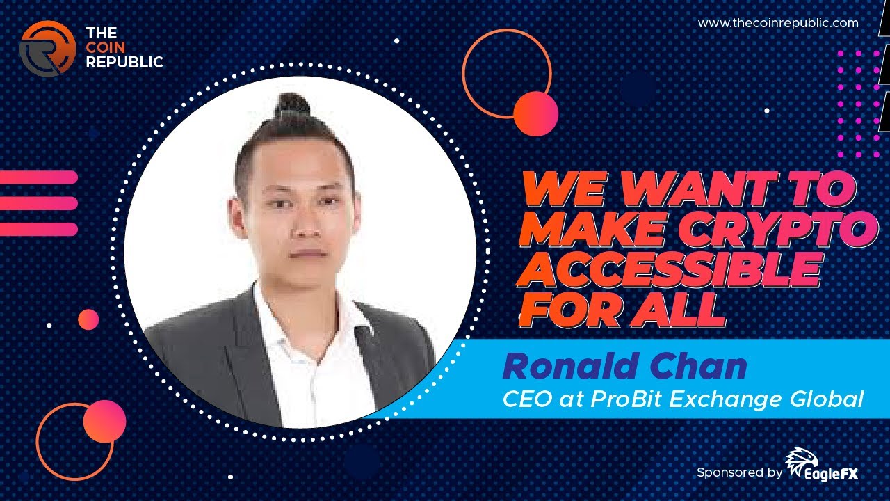 Crypto Is The Future | Ronald Chan - CEO of ProBit Exchange | The Coin  Republic