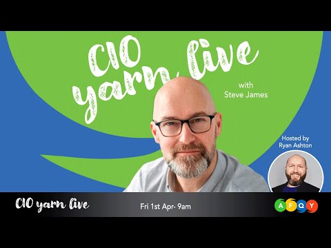 CIO YARN LIVE - Steve James - April 1st 2022