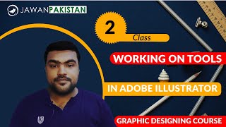 Online Graphic Designing Course Class # 2 in Urdu/Hindi | Working with Adobe Illustrator Tools