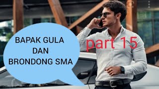 cerita gay ' BAPAK GULA '. part 15