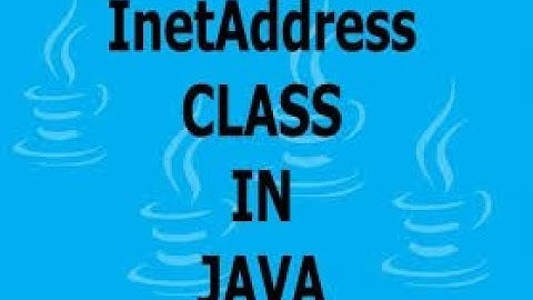 InetAddress Class   JAVA
