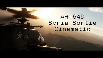 AH-64D Syria Outpost Sortie Cinematic - DCS World