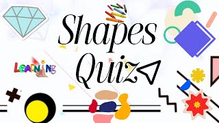 Lets Have A Quiz Of Shapes Names