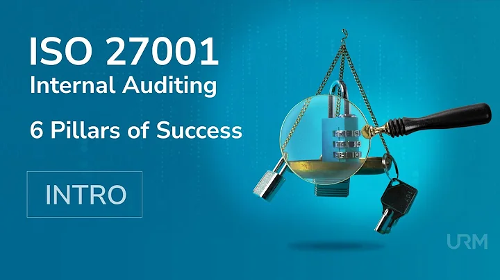 ISO 27001 Internal Auditing, the 6 Pillars of Success - INTRO