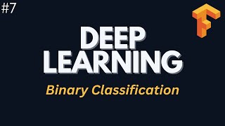 Binary Classification w/ IMDB Dataset - Deep Learning with Tensorflow | Ep. 7