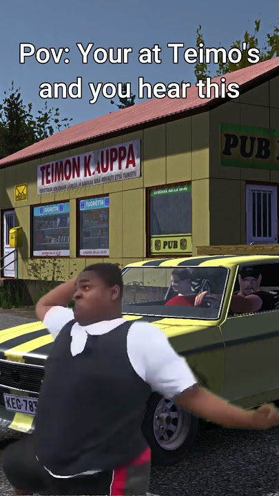 Pov: Your at Teimo's and you hear this #shorts #mysummercar #msc
