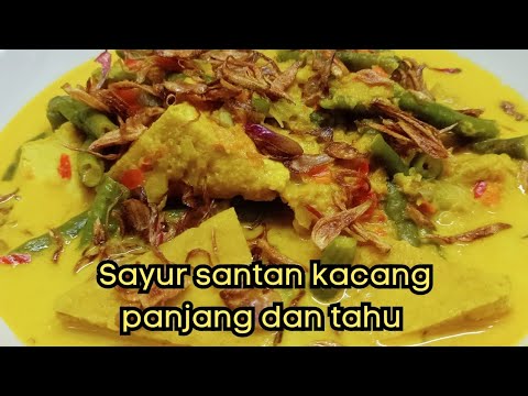 Resep Sayur Kacang Panjang Tahu Kuah Santan