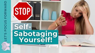 6 Reasons We Self-Sabotage | ⭐Let’s Focus Forward⭐