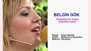 BELGİN GÖK  Hüzünlü bir hazzı yaşattın bana
