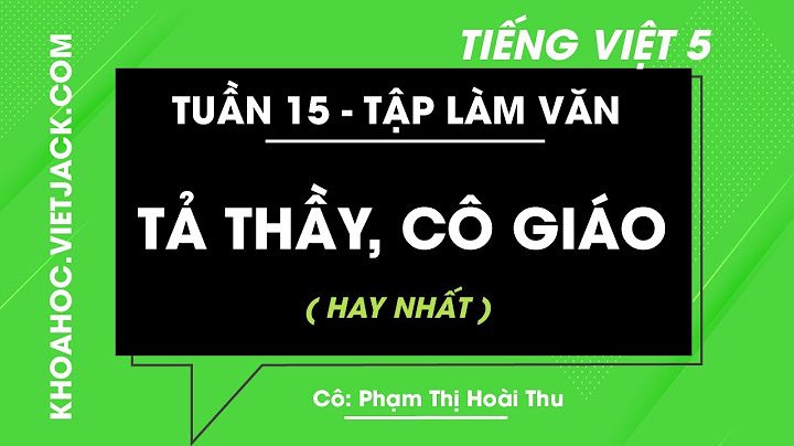 Tập làm văn tả thầy cô lớp 5