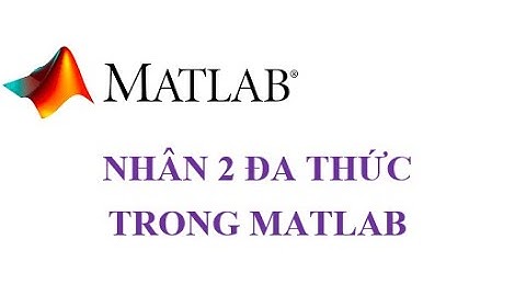 Nhân 2 đa thức trong Matlab | Matlab online