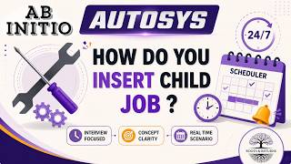 How to insert a Child Job Autosys - Abinitio Interview Qs Solved!